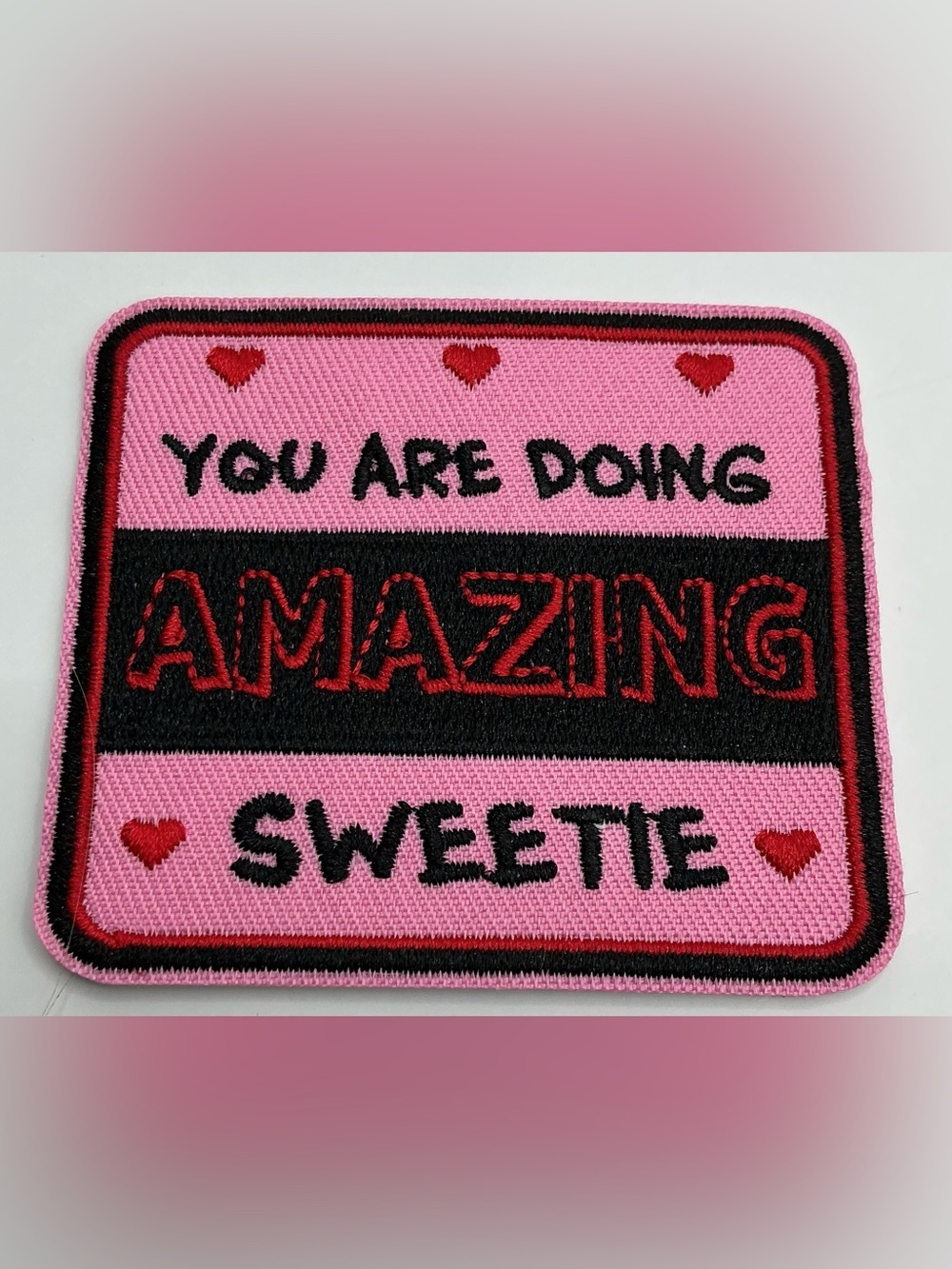 EMBROIDERED SEW OR IRON ON PATCH YOU’RE DOING AMAZING SWEETIE
